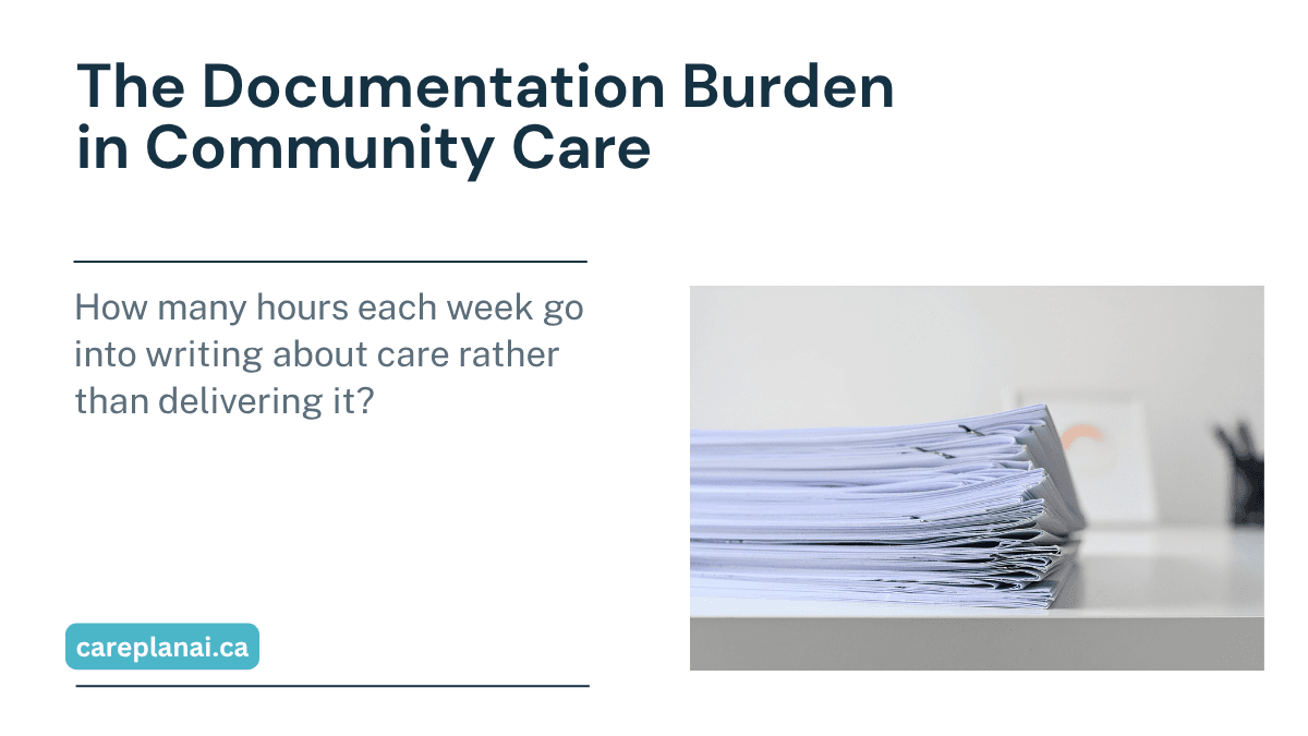 The Documentation Burden in Community Care — and How to Lighten It